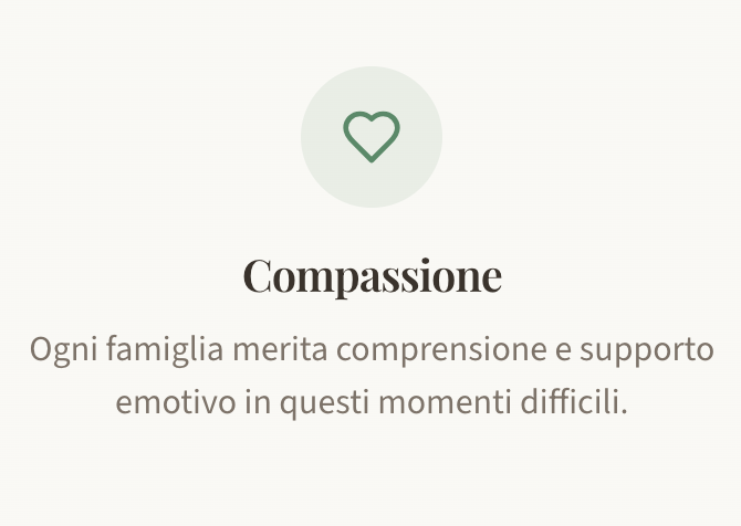 Schermata con un cuore disegnato e il testo 'Compassione. Ogni famiglia merita comprensione e supporto emotivo in questi momenti difficili.'