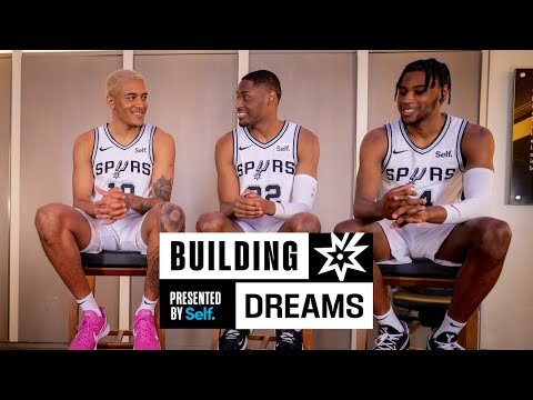 Ep 2: #BuildingDreams | San Antonio Spurs Jeremy Sochan, Malaki Branham, and Blake Wesley