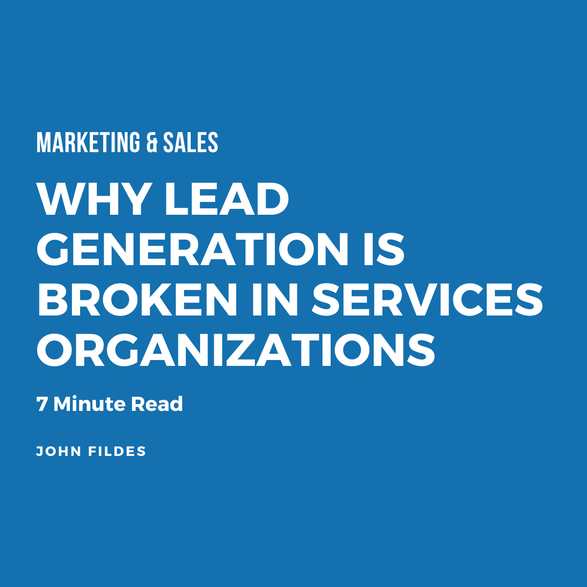 Why Lead Generation Is Broken In Services Organizations