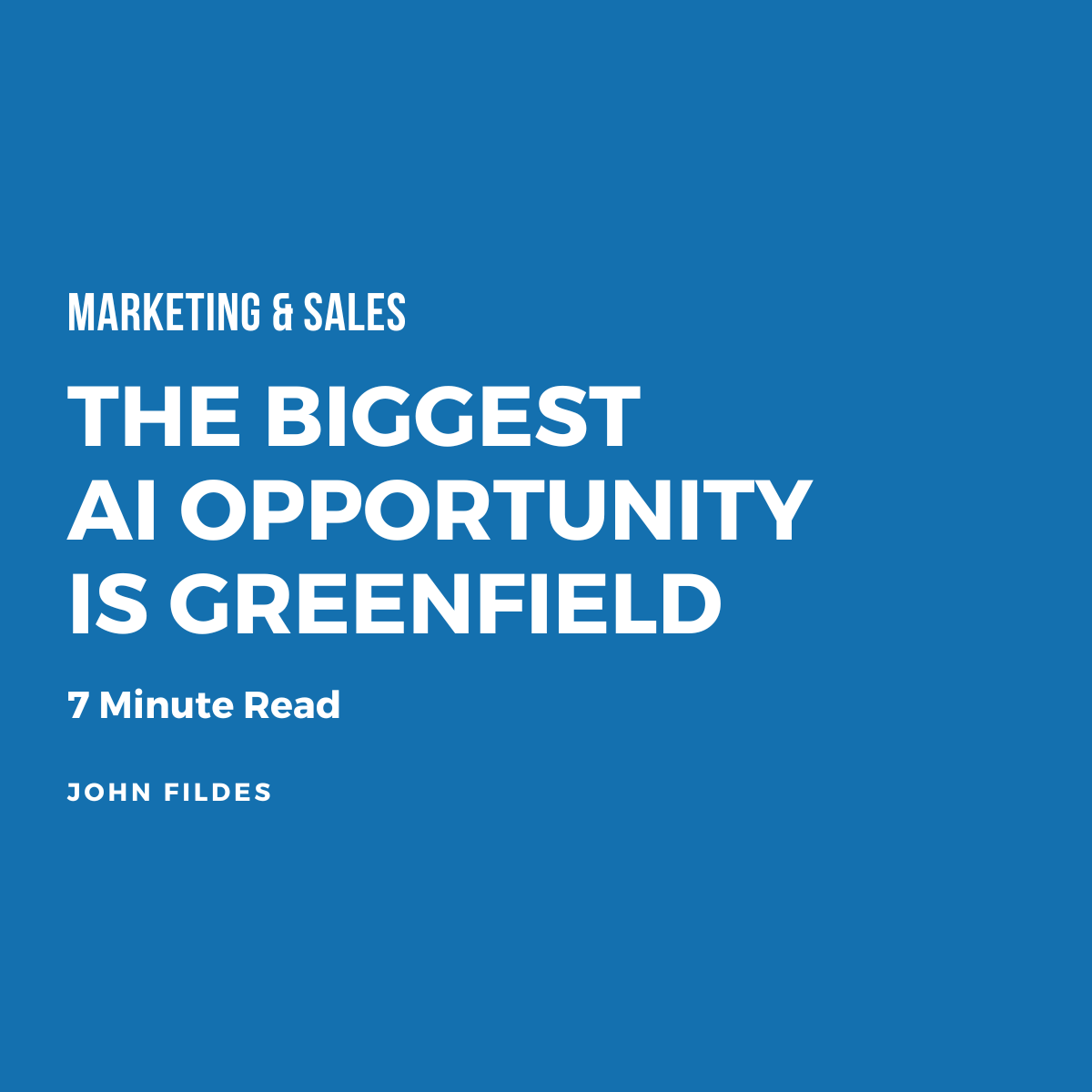 The Biggest AI Opportunity Is Greenfield