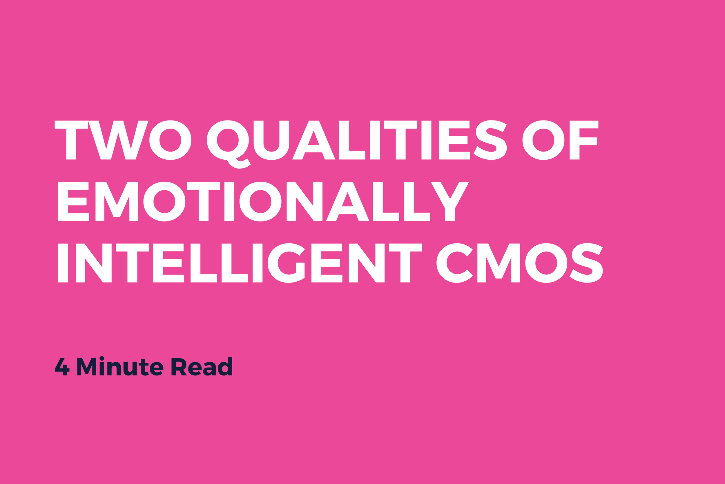 Two Qualities of Emotionally Intelligent CMOs
