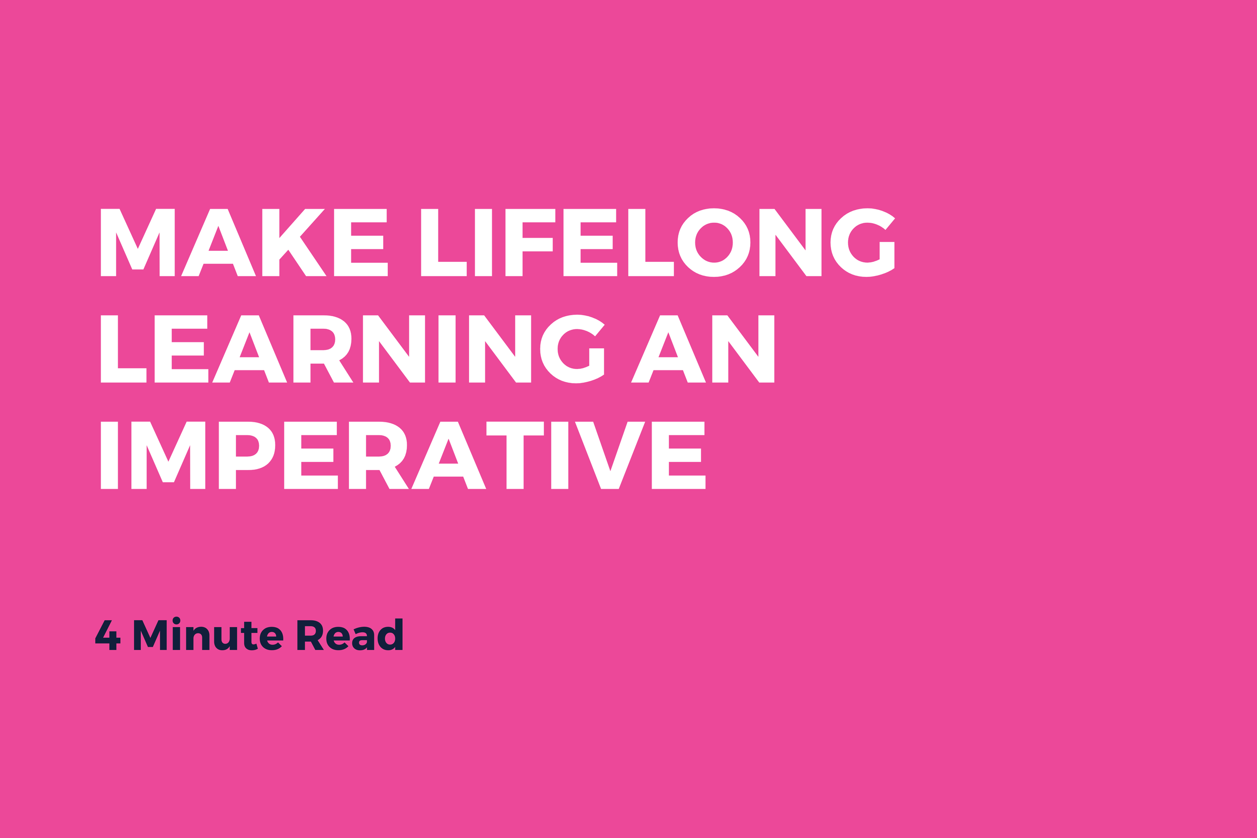 Make Lifelong Learning an Imperative