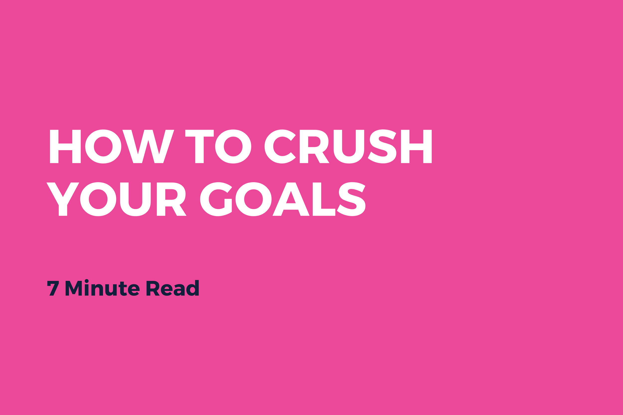 How To Crush Your Goals