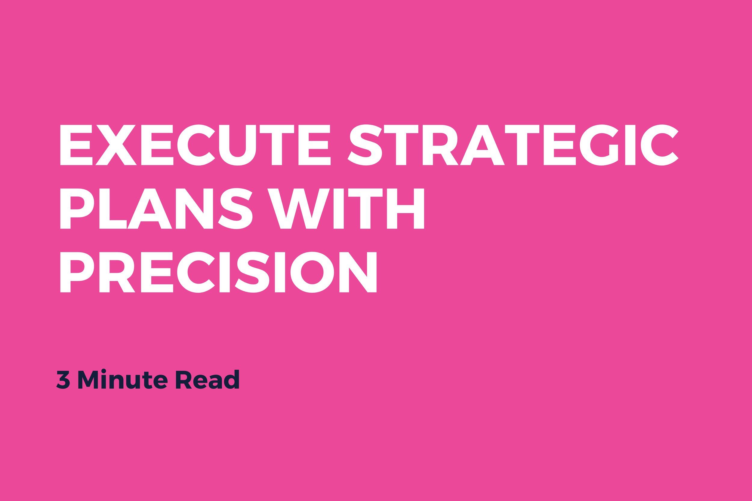 Execute Strategic Plans with Precision