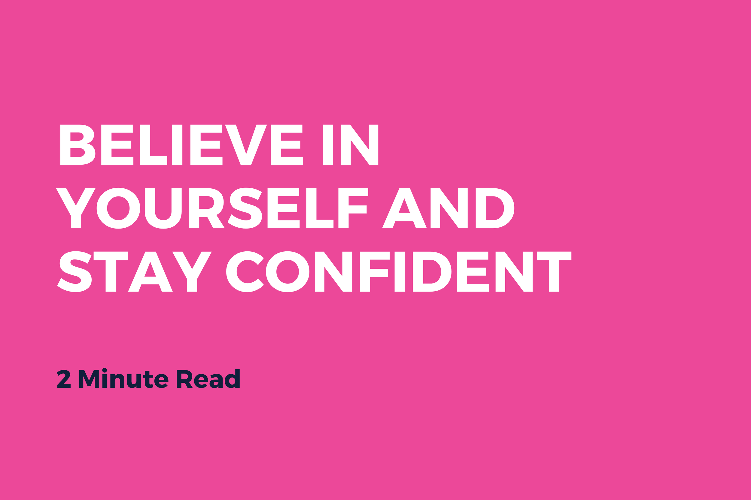 Believe In Yourself and Stay Confident