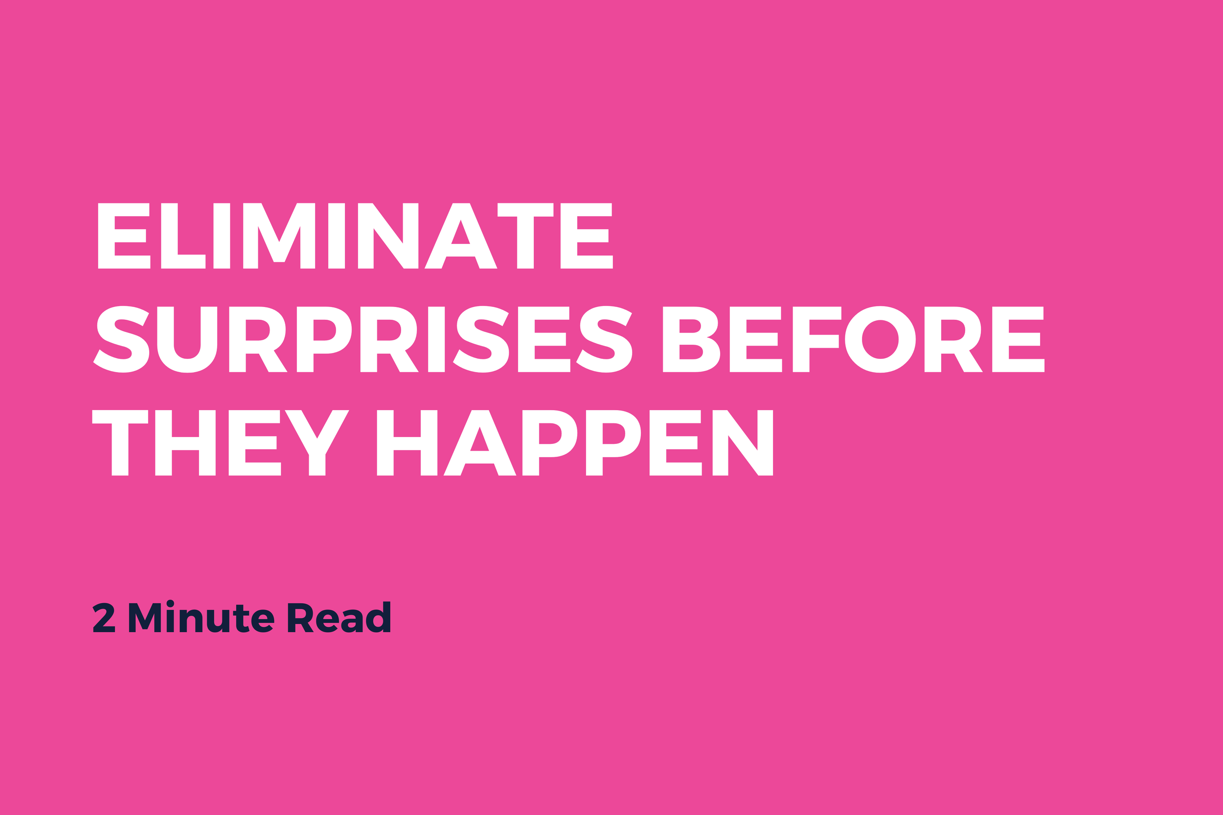 Eliminate Surprises Before They Happen