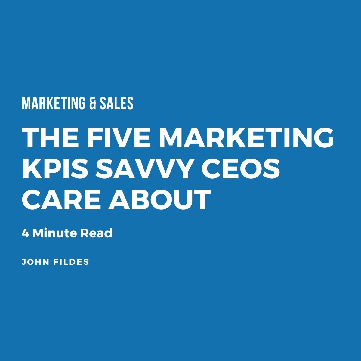 Five Marketing KPIs CEOs Care About.jpg