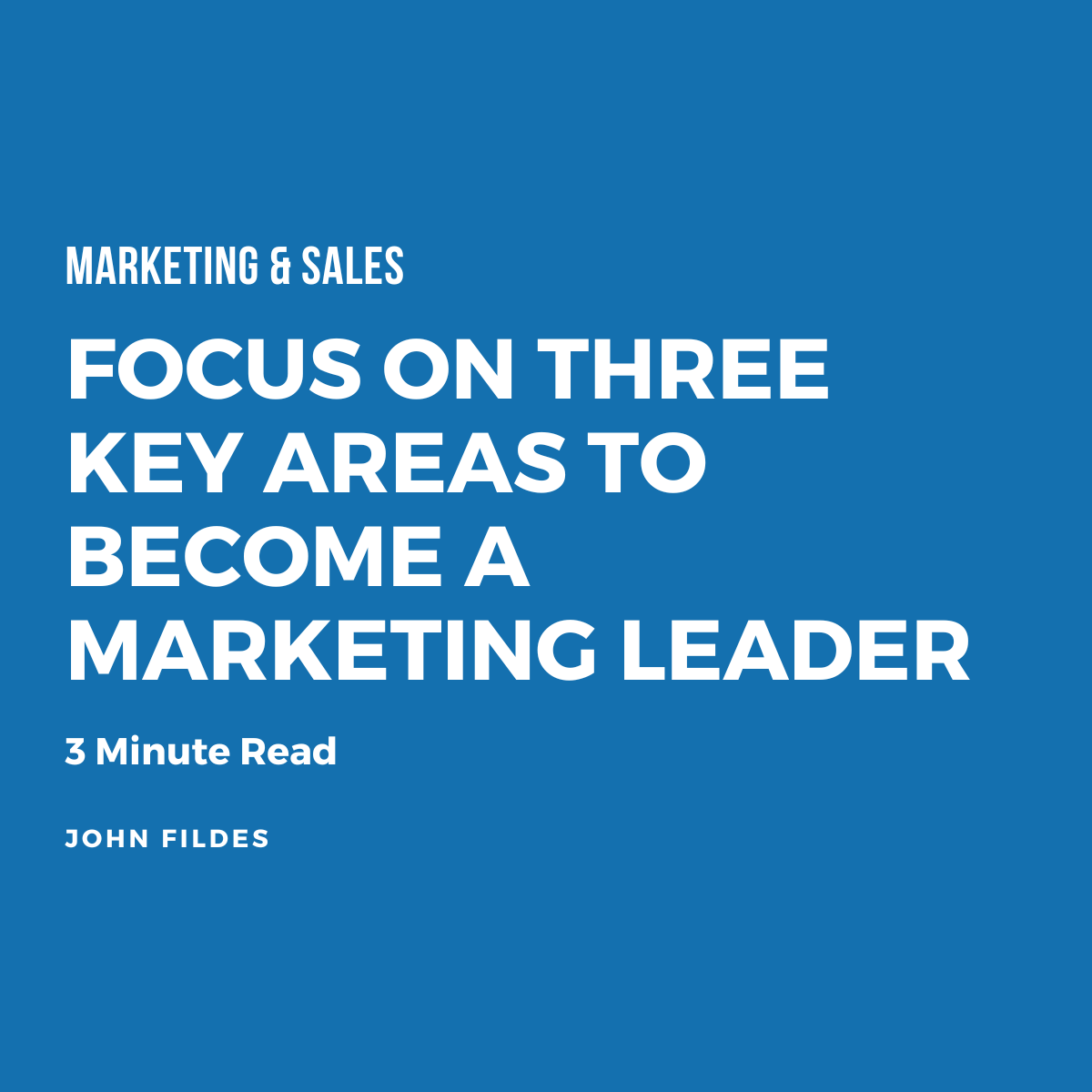 Focus-On-Three-Key-Areas-to-Become-a-Marketing-Leader.png