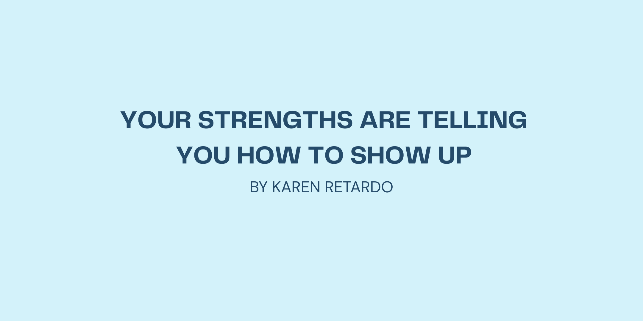 Your Top 5 Strengths Are Telling You How to Show Up Online 
