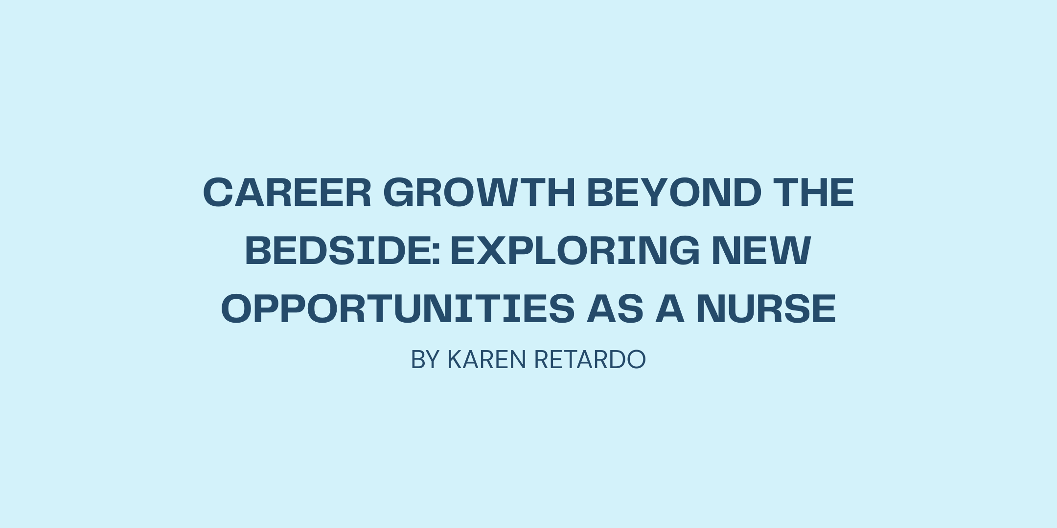 Career Growth Beyond the Bedside: Exploring New Opportunities as a Nurse
