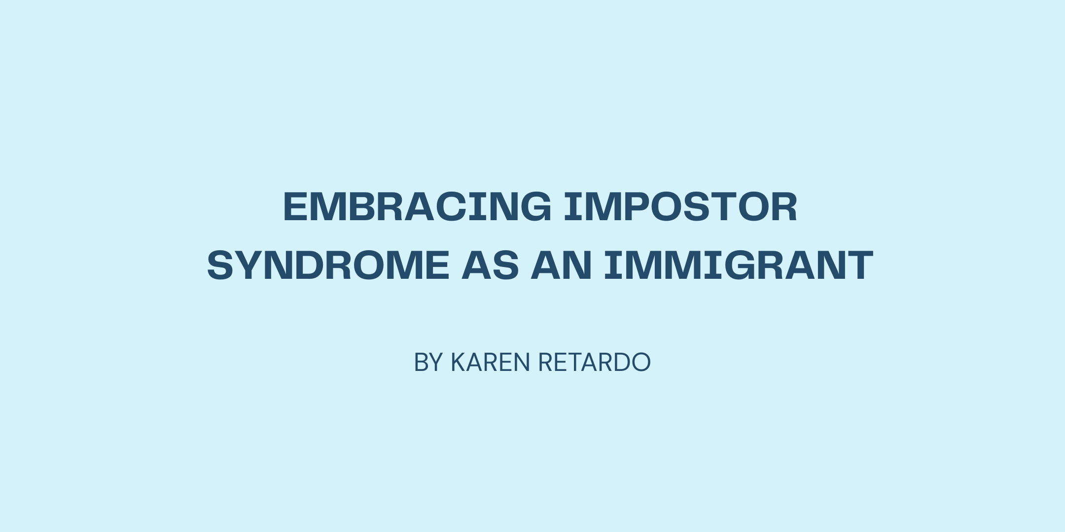 Embracing Impostor Syndrome as an Immigrant