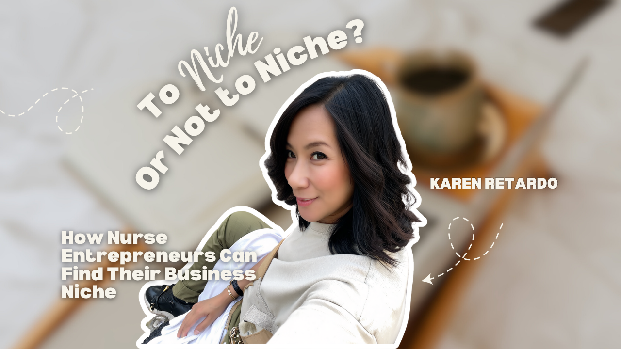 To Niche or Not to Niche? How Nurse Entrepreneurs Can Find Their Business Niche