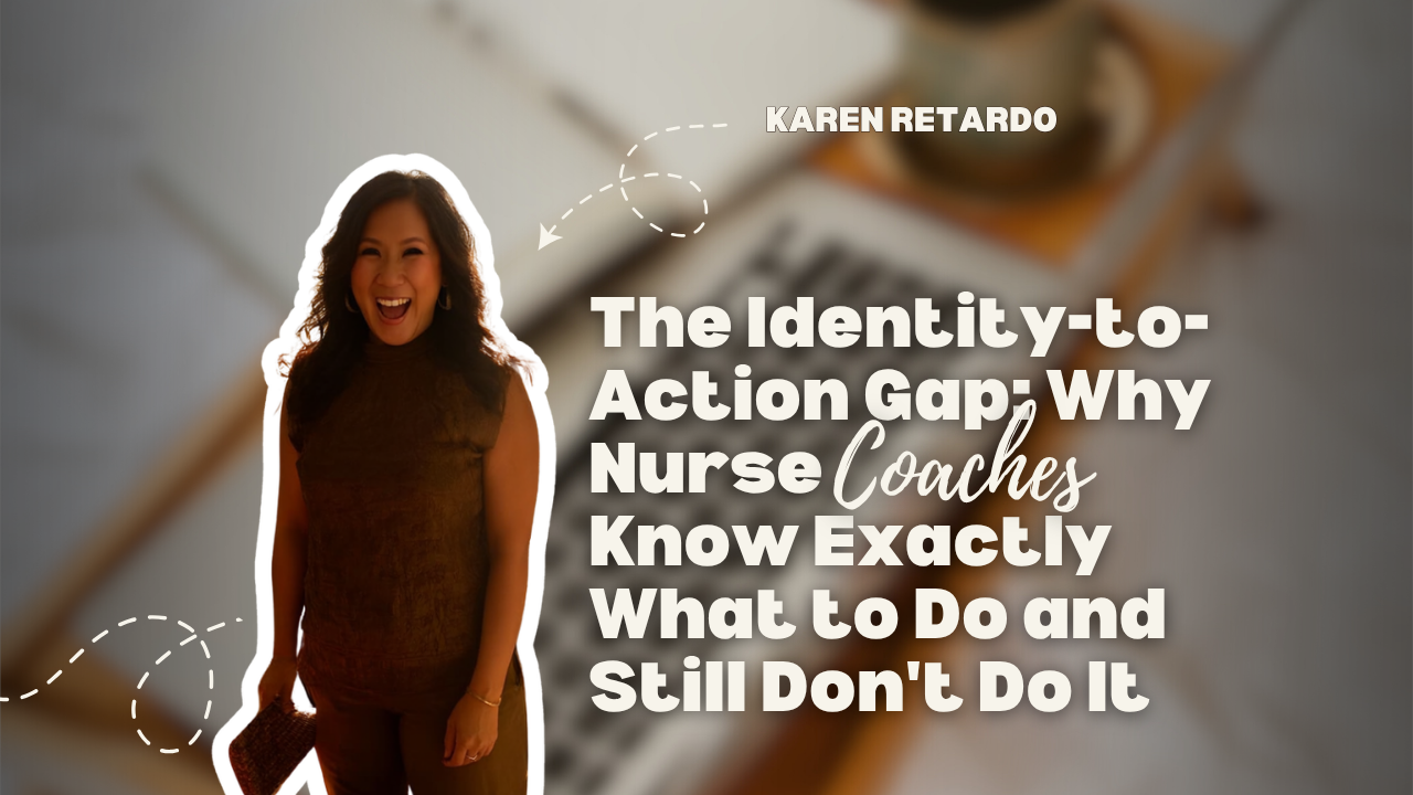 The Identity-to-Action Gap: Why Nurse Coaches Know Exactly What to Do and Still Don't Do It