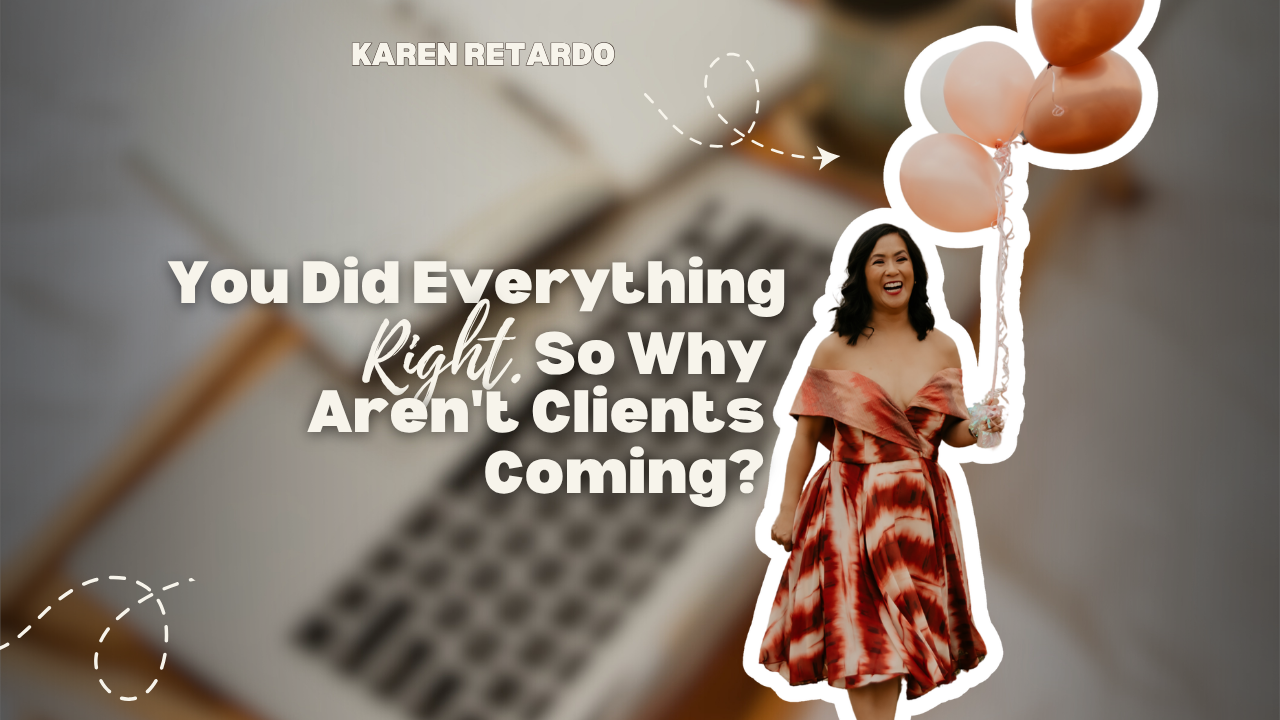 You Did Everything Right. So Why Aren't Clients Coming?