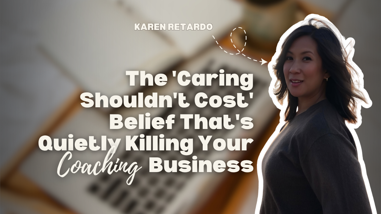 The 'Caring Shouldn't Cost' Belief That's Quietly Killing Your Coaching Business