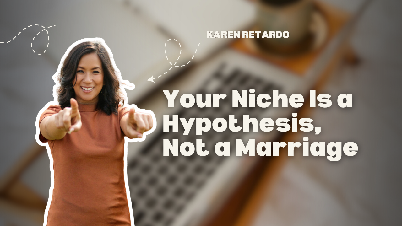 Your Niche Is a Hypothesis, Not a Marriage