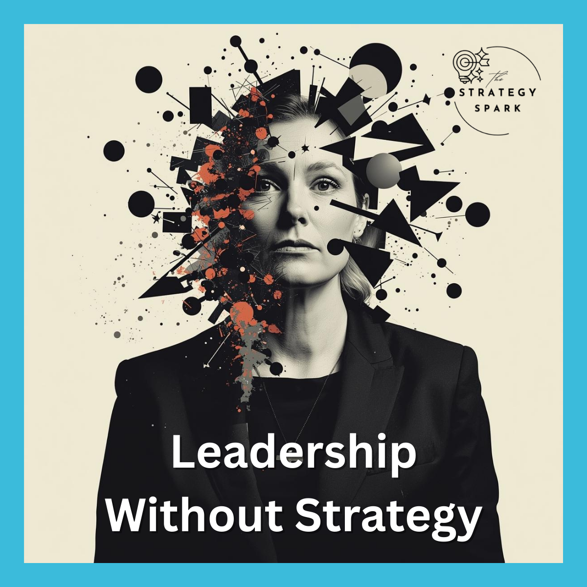 Leadership Without Strategy: The Silent Killer of Culture and Retention.
