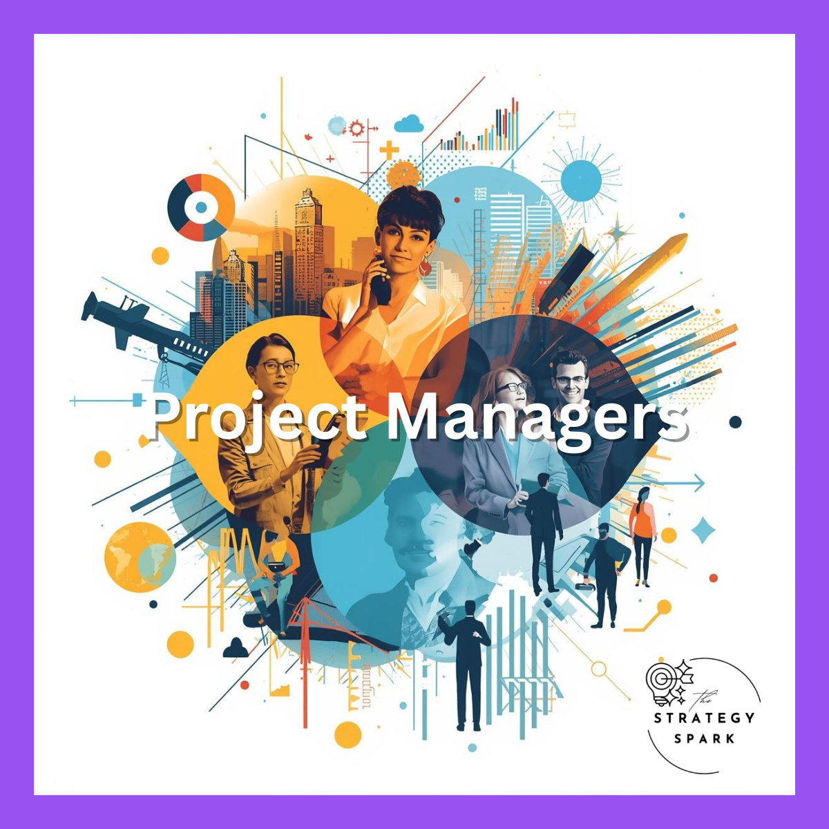 Project Managers: The Unicorns Holding Companies Together.