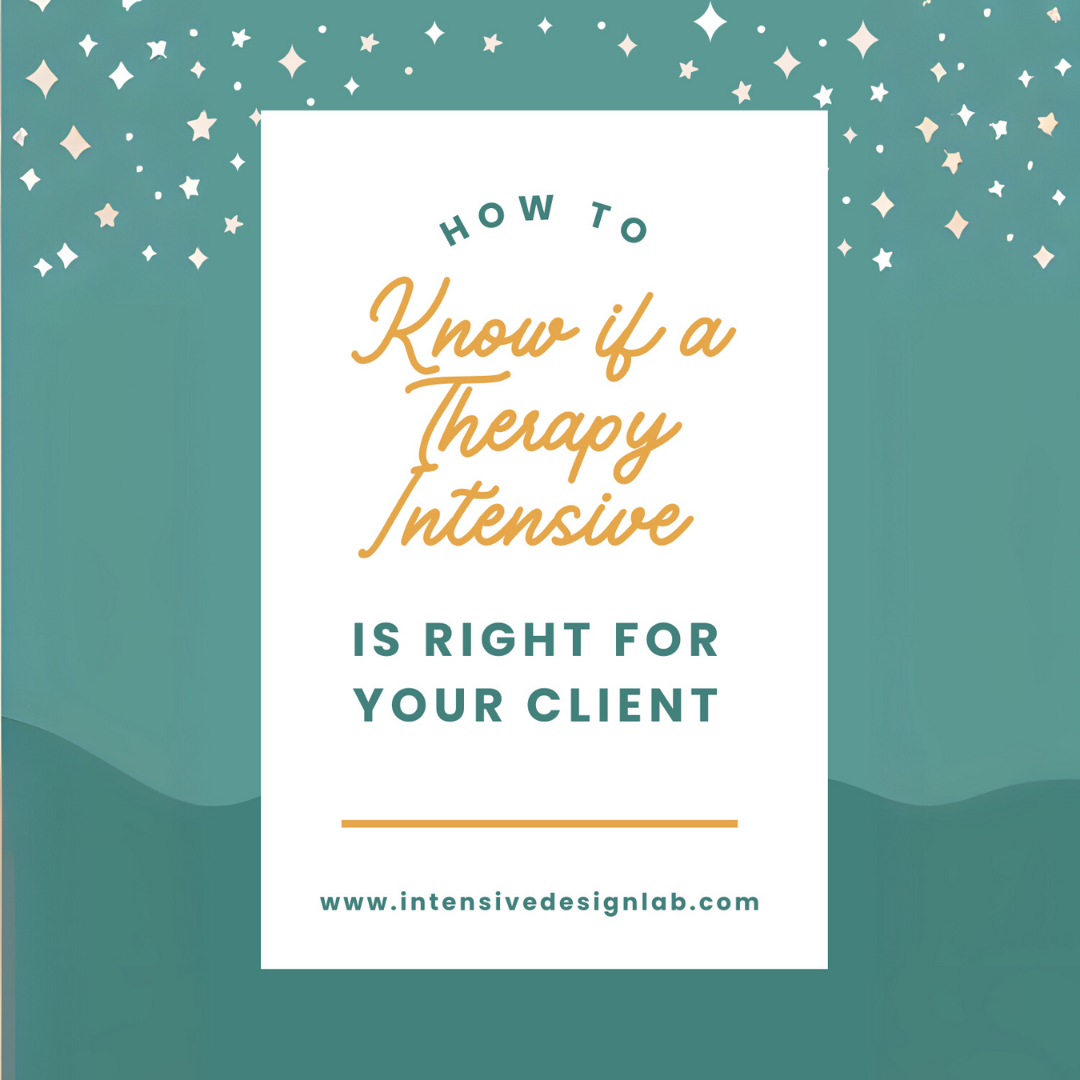 How to Know if a Therapy Intensive Is Right for Your Client