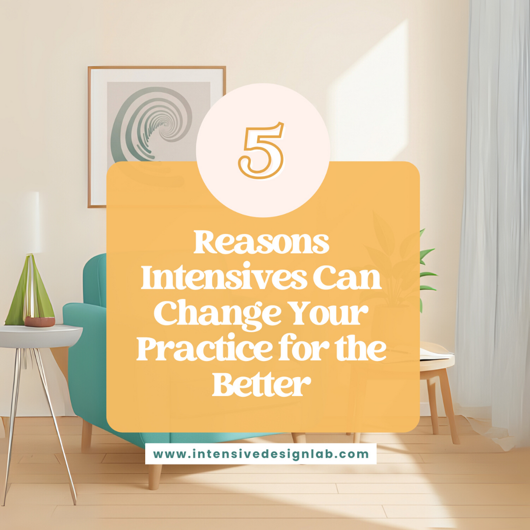 5 Reasons Intensives Can Change Your Practice for the Better