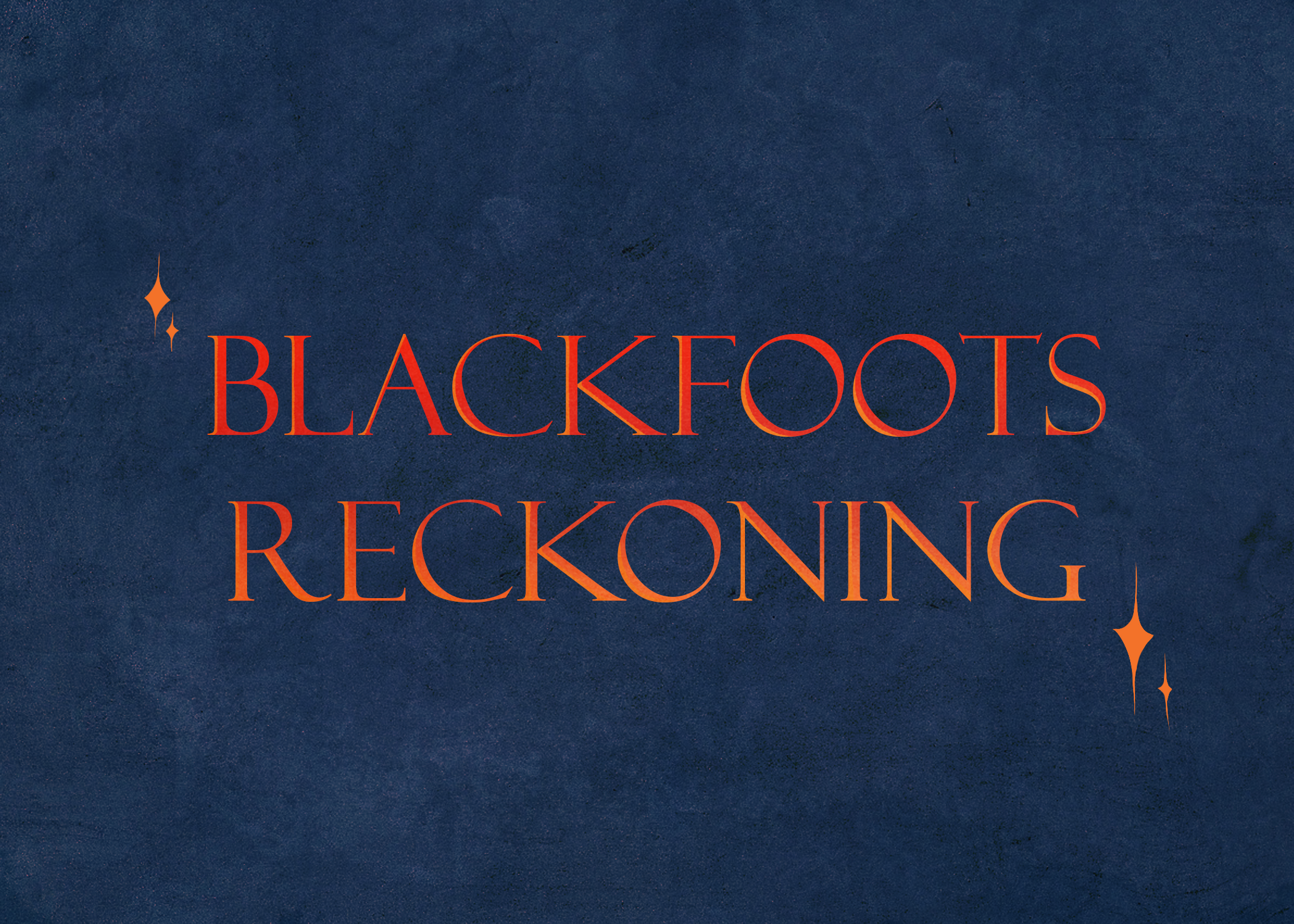 Blackfoots Reckoning
