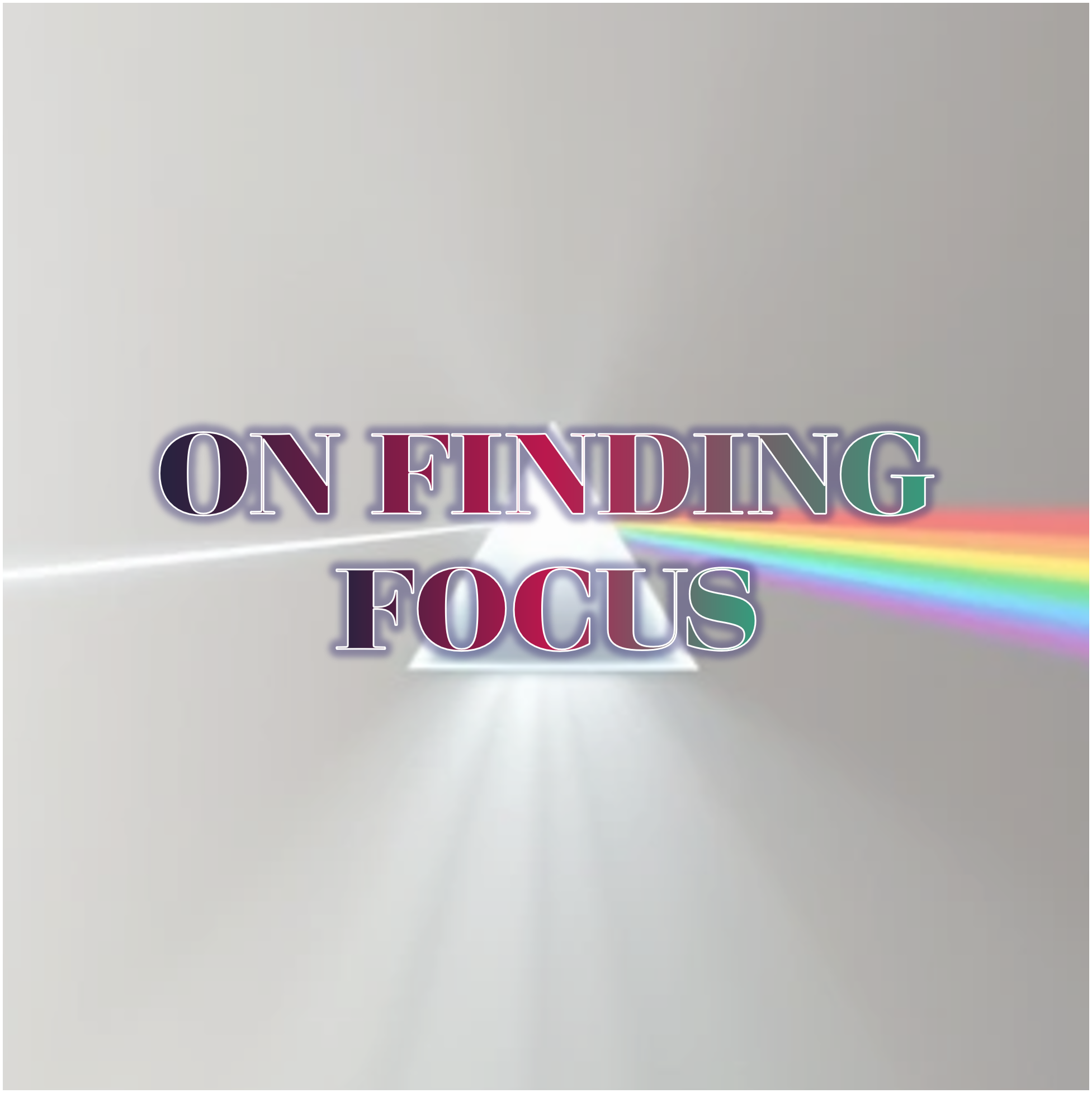 How to find focus: part three