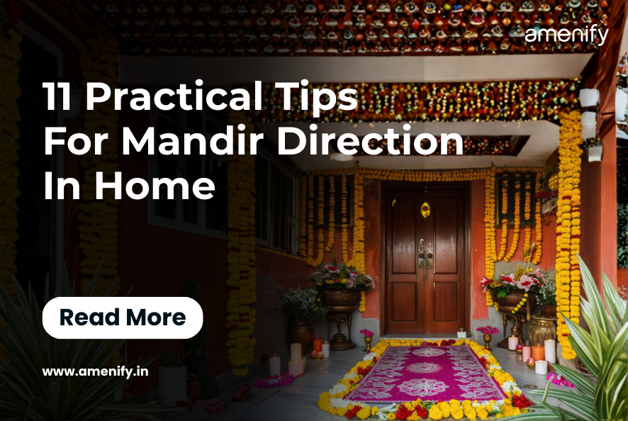 11 Practical Tips for Mandir Direction in Home