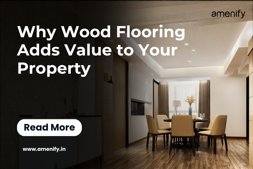 Why Wood Flooring Adds Value to Your Property