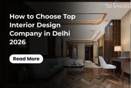 How to Choose Top Interior Design Company in Delhi 2026