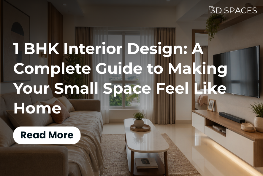 1 BHK Interior Design: A Complete Guide to Making Your Space Feel Like Home