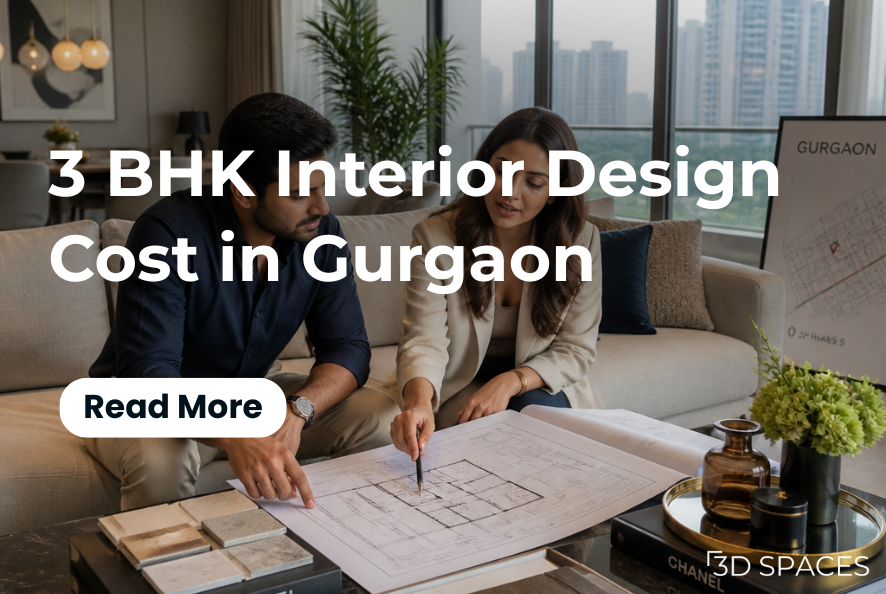 3 BHK Interior Design Cost in Gurgaon: A Real Budget Guide