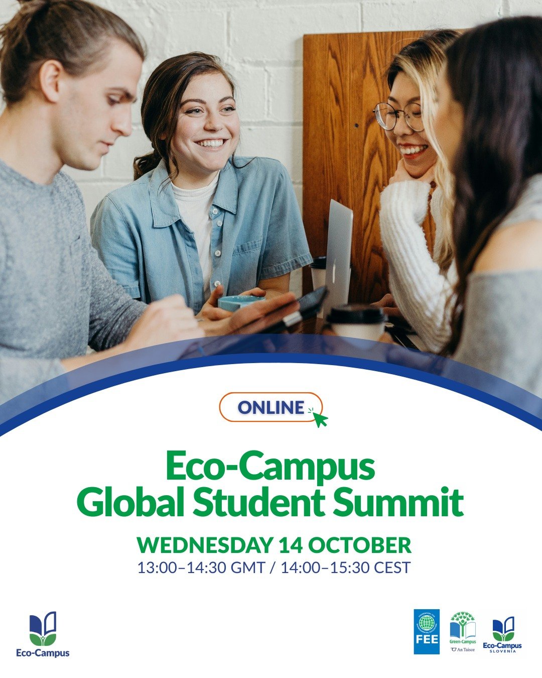 📣 The first Eco-Campus Global Student Summit is coming!

On 14 October 2026, students from across the global Eco-Campus network will connect online for the first time to share thier actions and ideas, and discuss how student leadership for sustainab