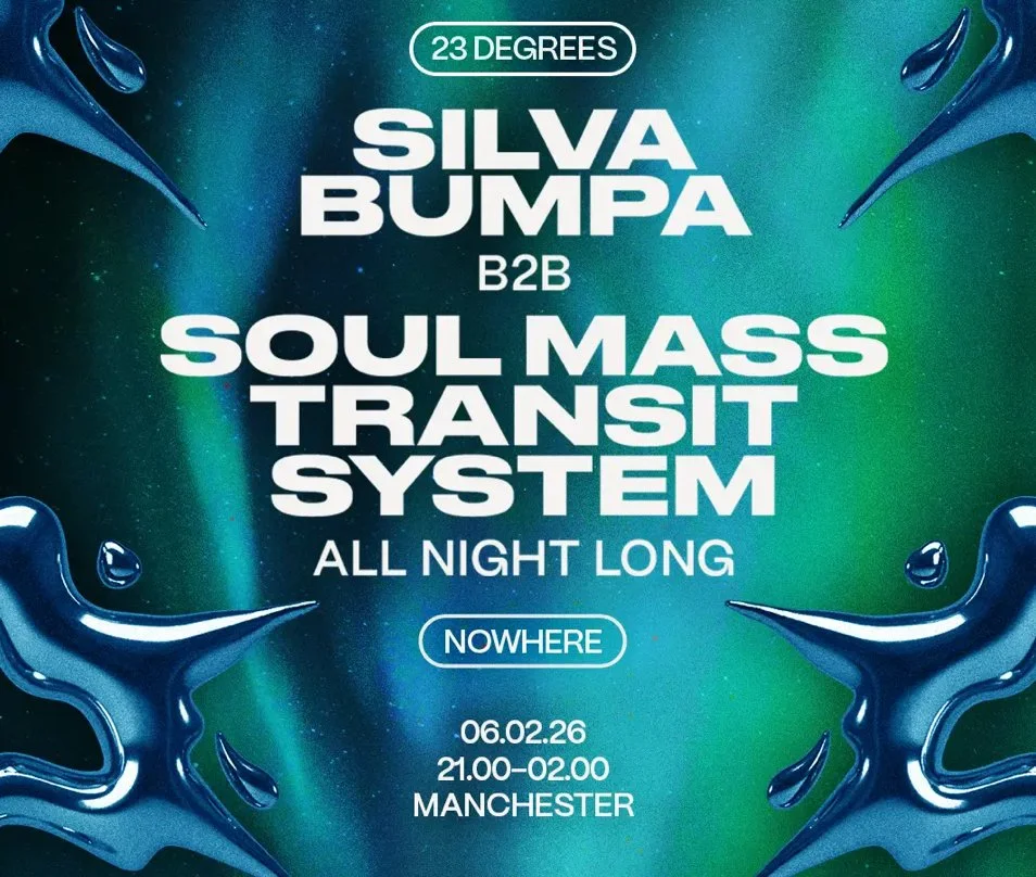 06.02.26 (MANCHESTER) - Silva Bumpa B2B Soul Mass Transit System (All Night Long)
