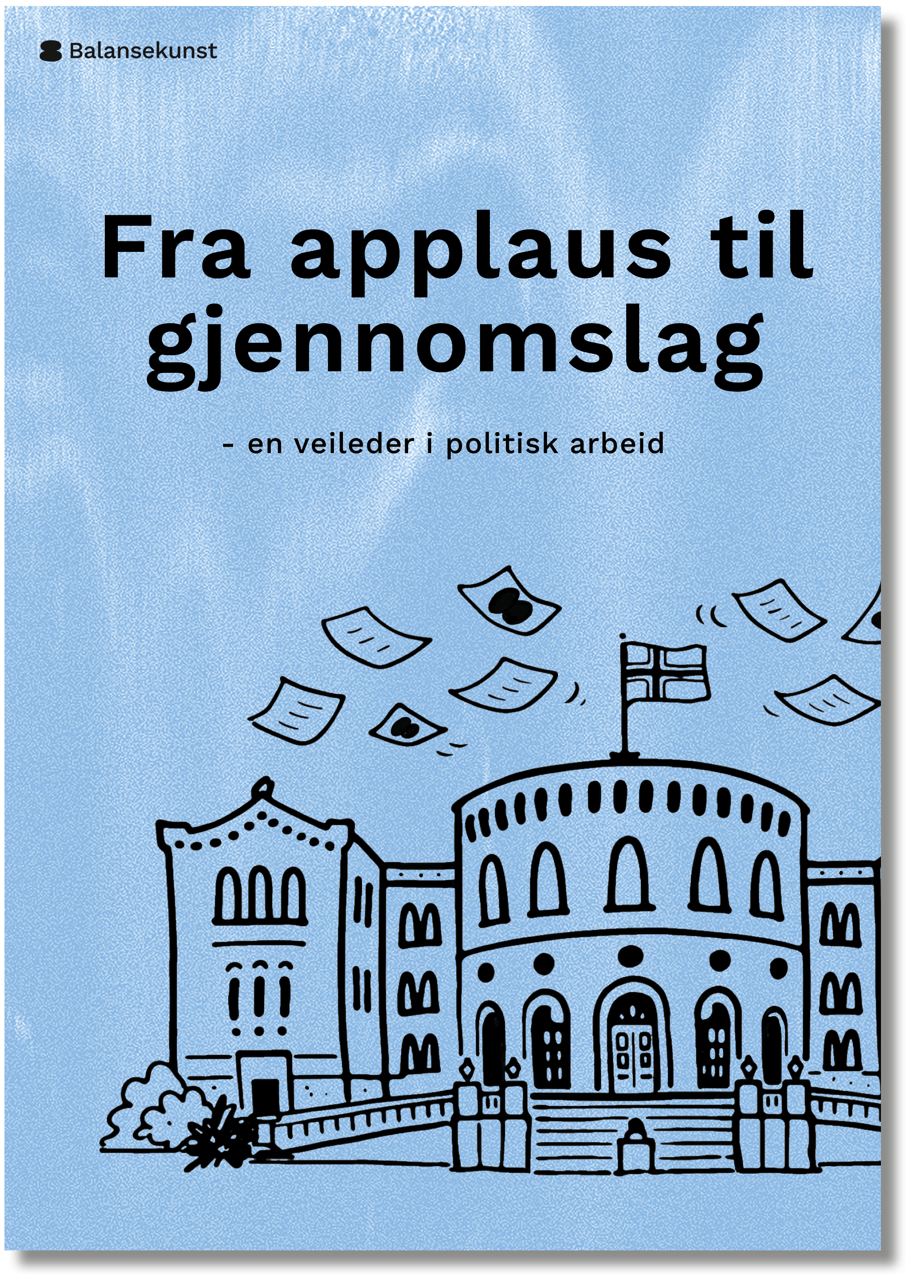 Forside til veilederen «Fra applaus til gjennomslag», med illustrasjon av Stortinget.