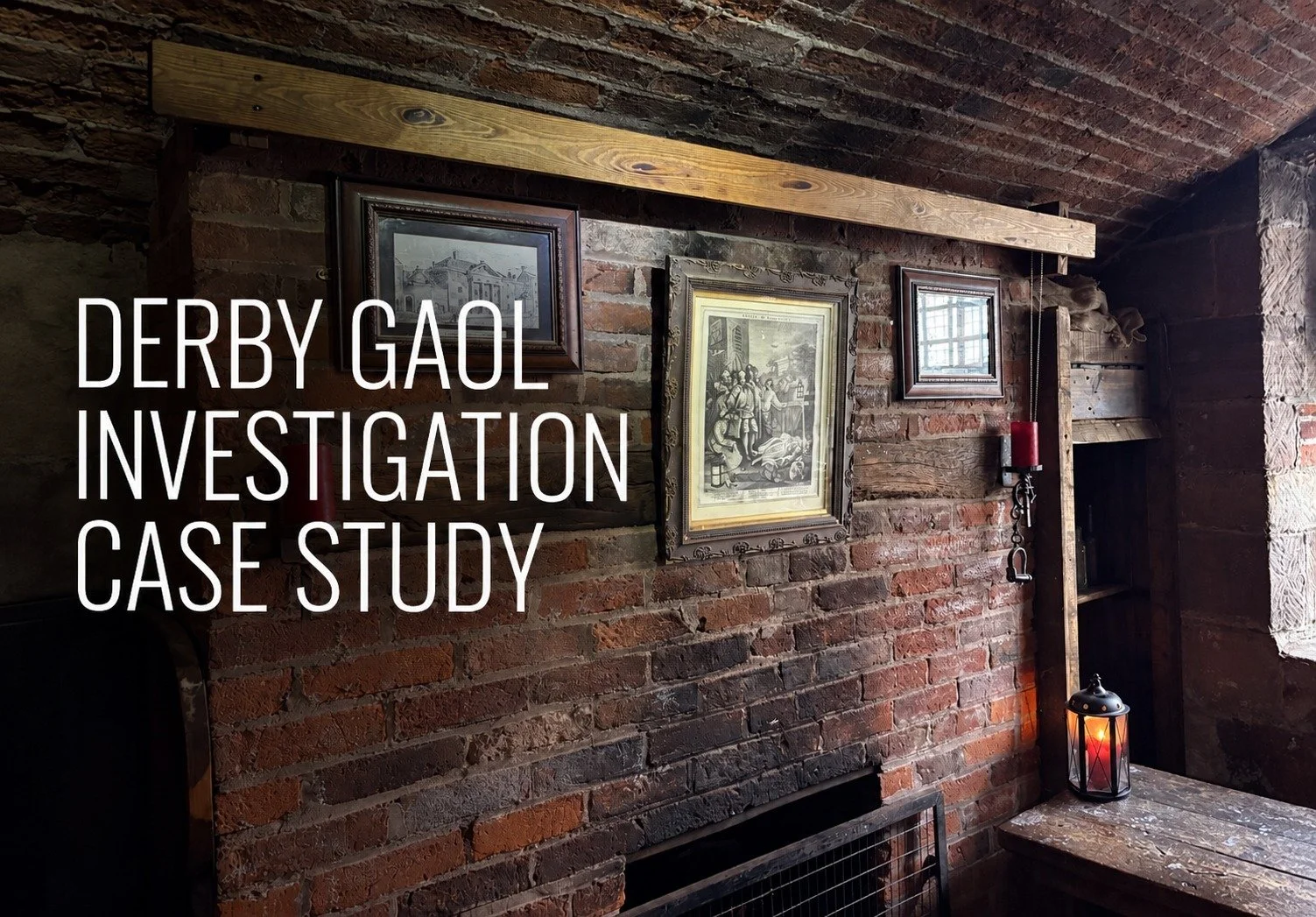 Derby Gaol Paranormal Investigation: May 2026 Case Study