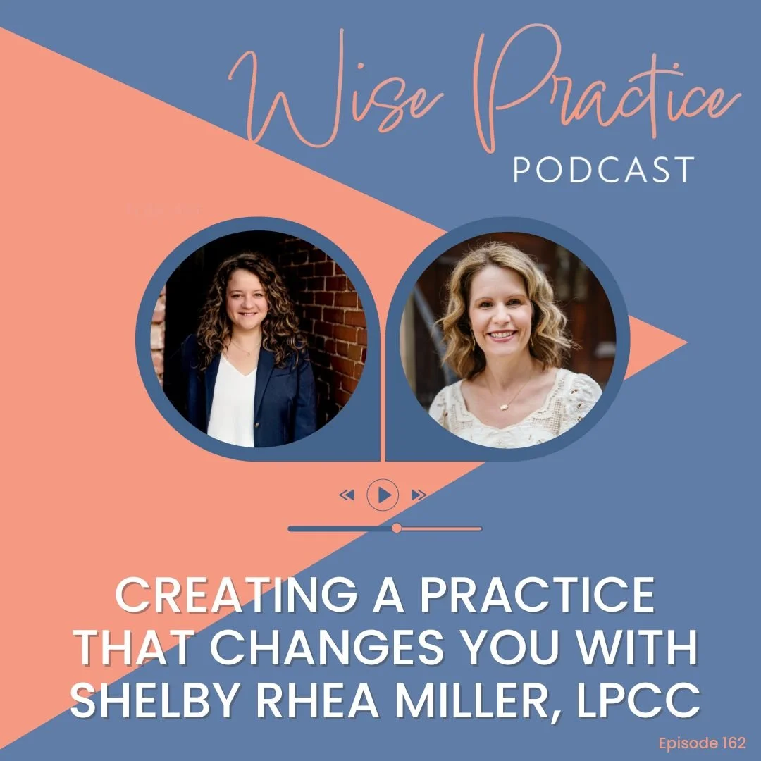 WP162 | Creating a Practice That Changes You with Shelby Rhea Miller, LPCC