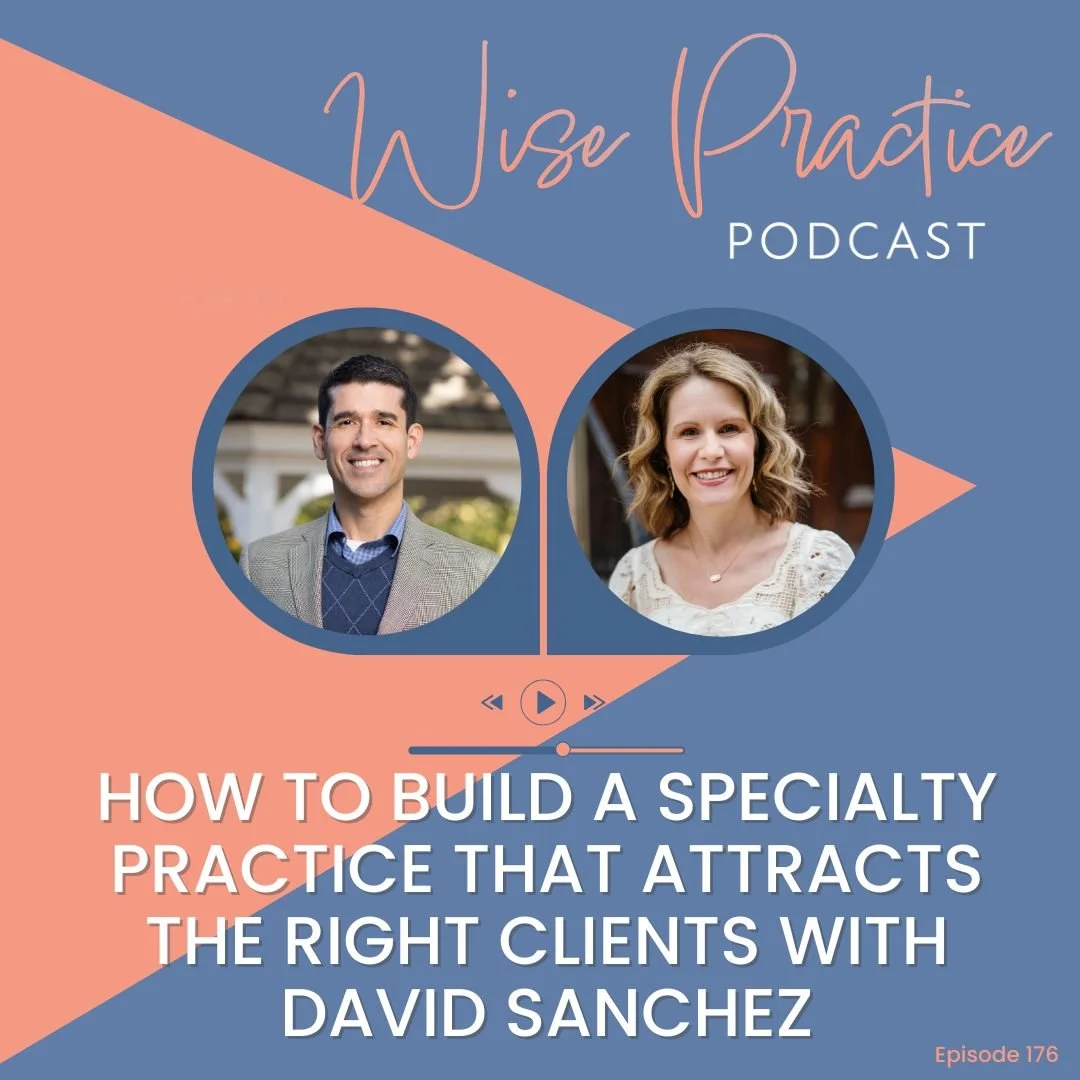 WP176 | How to Build a Specialty Practice That Attracts the Right Clients with David Sanchez