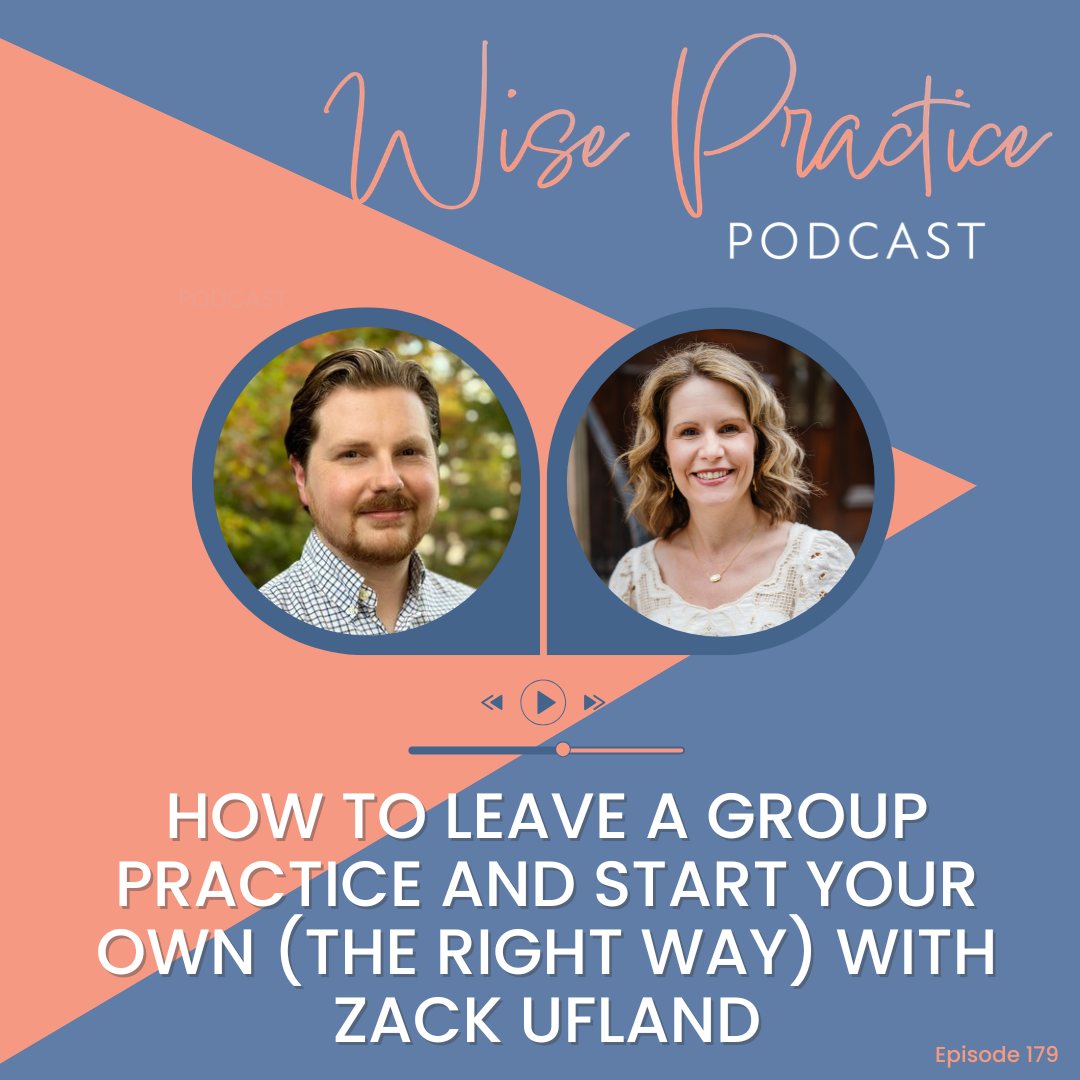 WP179 | How to Leave a Group Practice and Start Your Own (The Right Way) with Zack Ufland