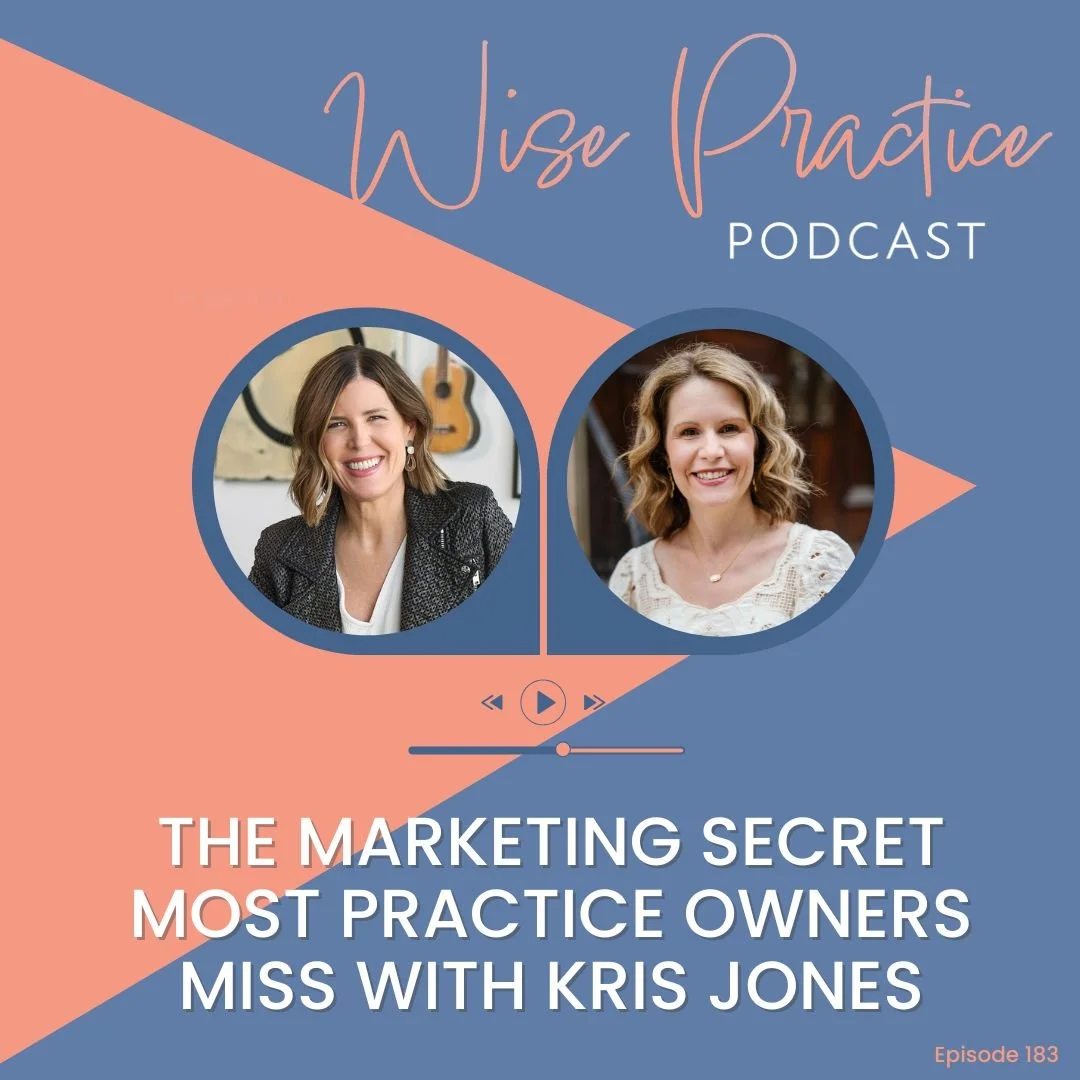 WP183 | The Marketing Secret Most Practice Owners Miss with Kris Jones