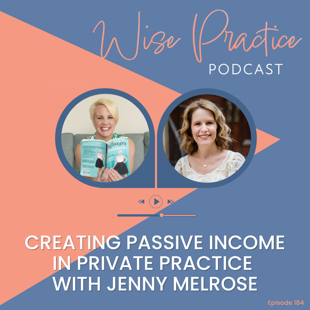 WP184 | Creating Passive Income in Private Practice with Jenny Melrose