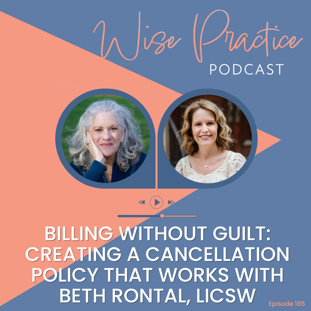 WP185 | Billing Without Guilt: Creating a Cancellation Policy That Works with Beth Rontal, LICSW