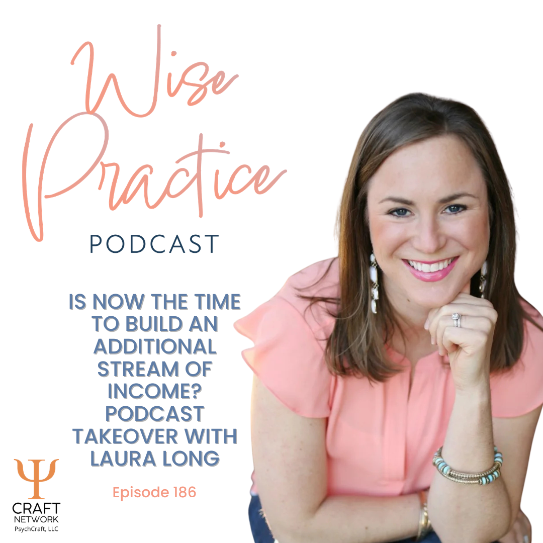 WP186 | Is Now the Time to Build an Additional Stream of Income? | Podcast Takeover with Laura Long
