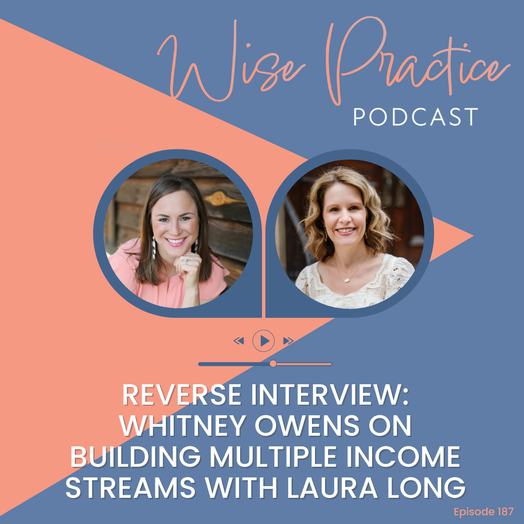 WP187 | Reverse Interview: Whitney Owens on Building Multiple Income Streams with Laura Long
