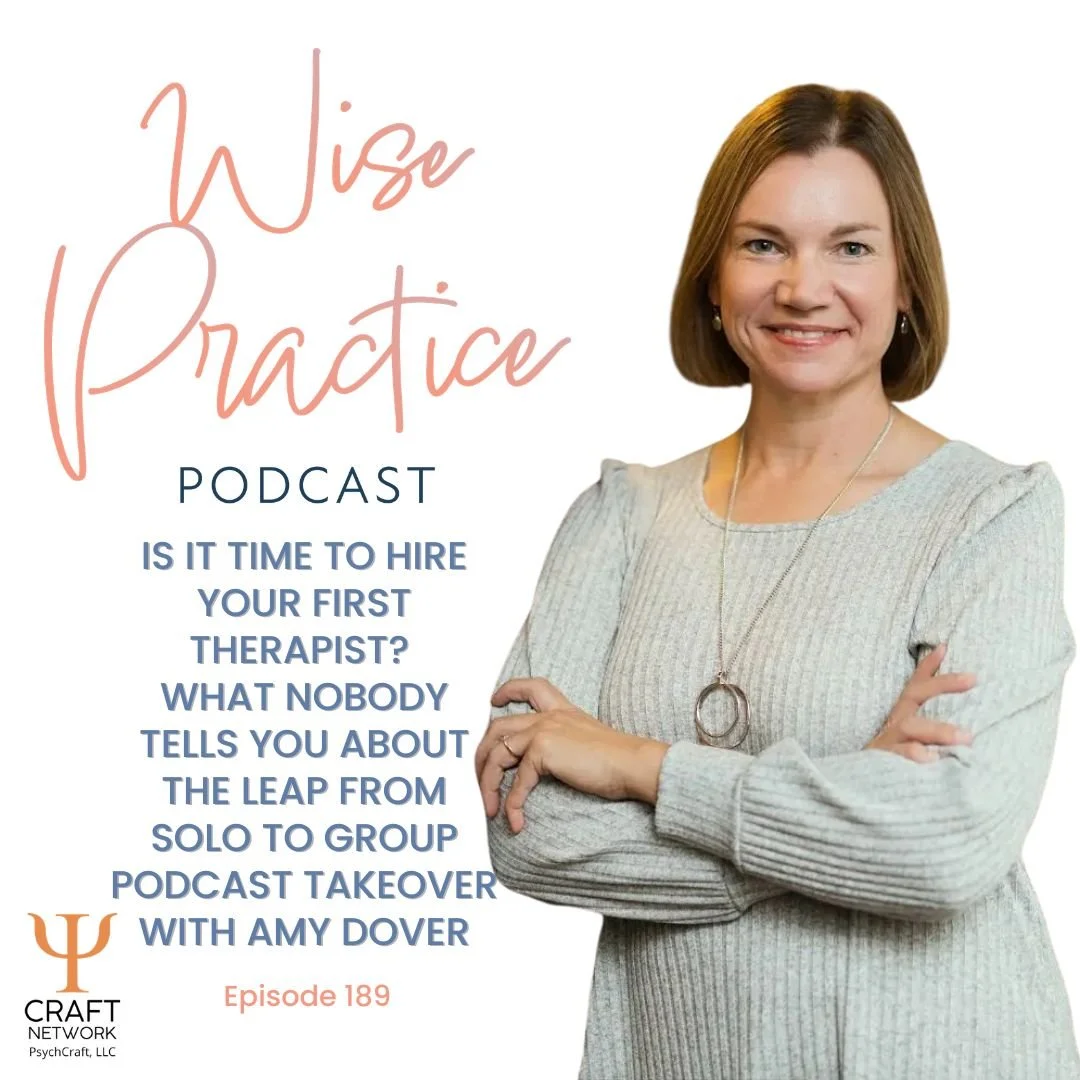 WP189 | Is It Time To Hire Your First Therapist? What Nobody Tells You about the Leap From Solo to Group - Podcast Takeover with Amy Dover