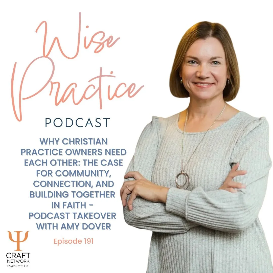 WP191 | Why Christian Practice Owners Need Each Other: The Case for Community, Connection, and Building Together in Faith - Podcast Takeover with Amy Dover