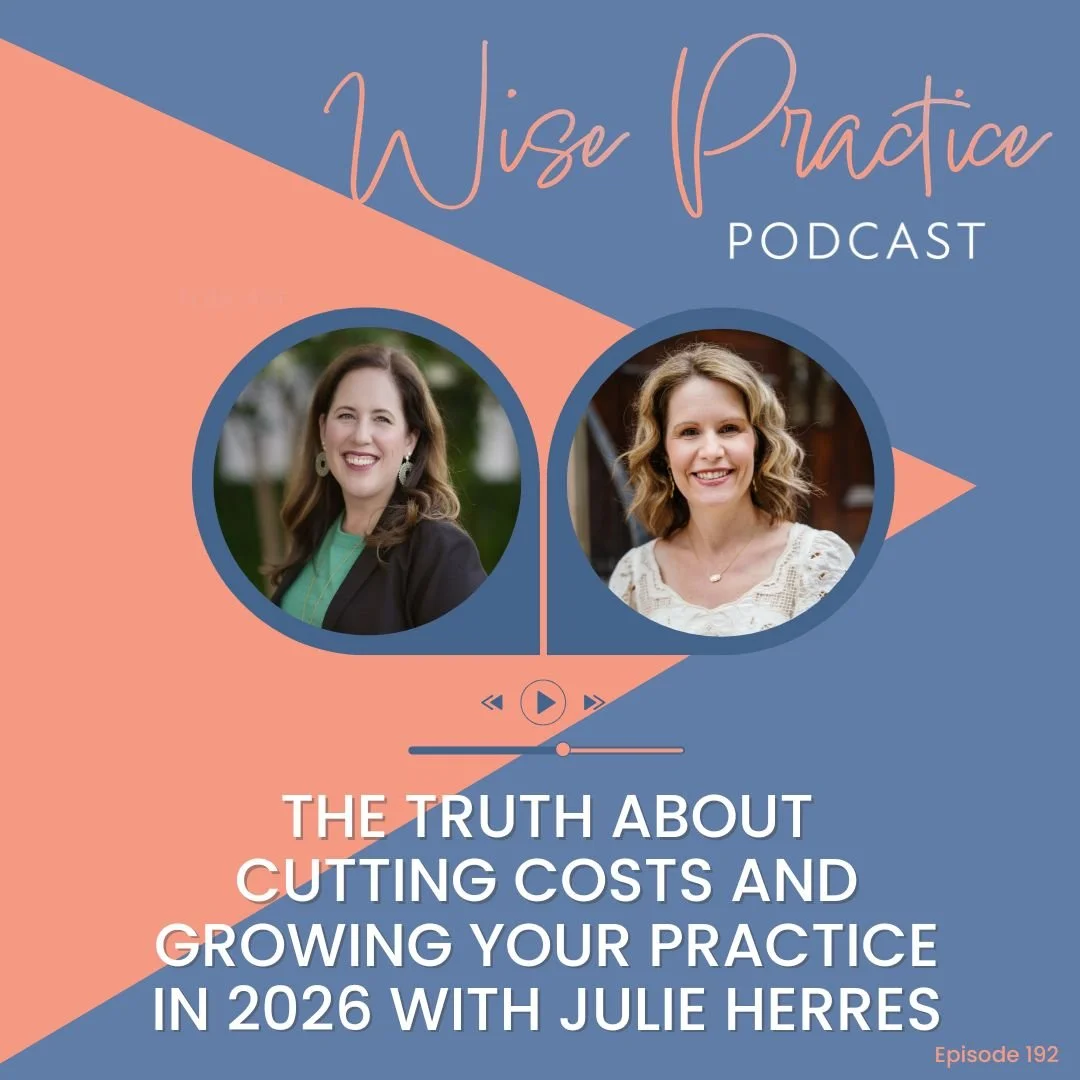 WP192 | The Truth About Cutting Costs and Growing Your Practice in 2026 with Julie Herres