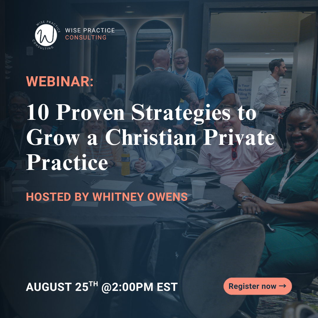 WEBINAR: 10 Proven Strategies to Grow a Christian Private Practice