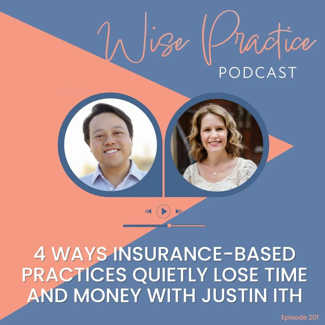WP201 | 4 Ways Insurance-based Practices Quietly Lose Time and Money with Justin Ith