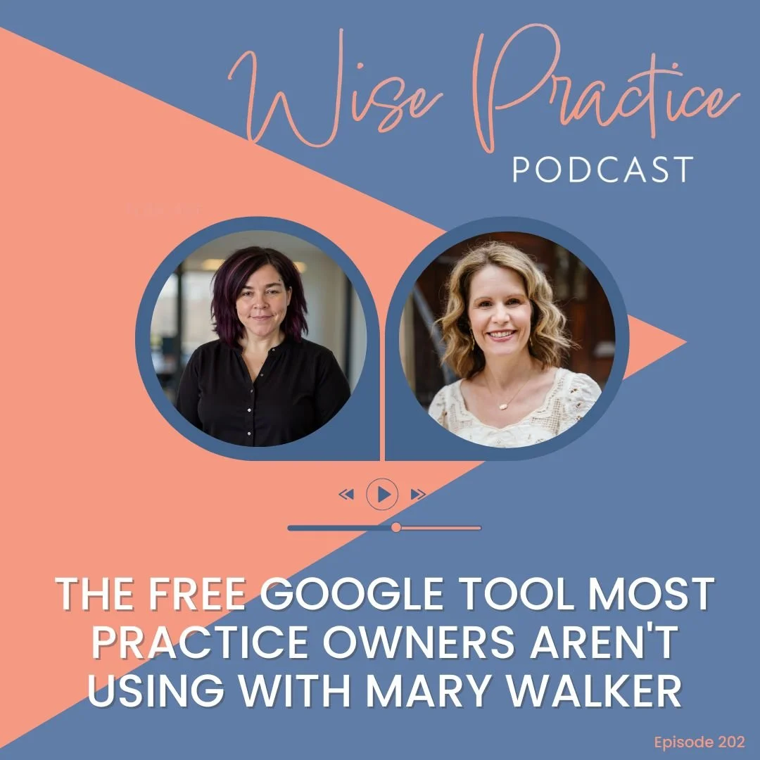 WP202 | The Free Google Tool Most Practice Owners Aren't Using with Mary Walker