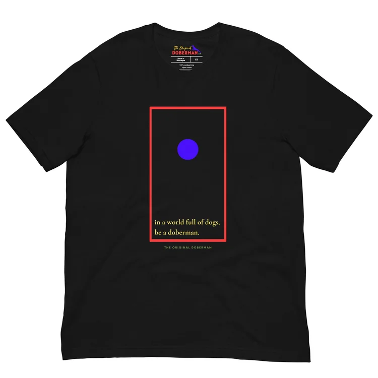 Be A Doberman - Unisex T-Shirt